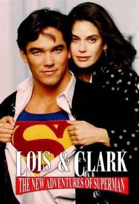  Lois & Clark: Las Nuevas Aventuras de Superman ¡Amor, acción y una dosis generosa de kryptonita!